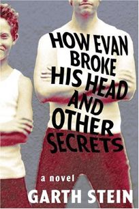 HOW EVAN BROKE HIS HEAD AND OTHER SECRETS