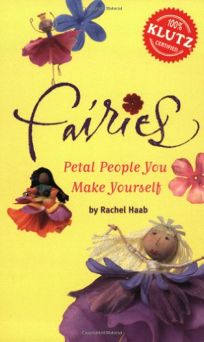 Fairies: Petal People You Make Yourself [With Wooden Beans