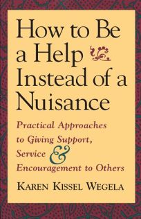 How to Be a Help Instead of a Nuisance: Practical Approaches to Giving Support