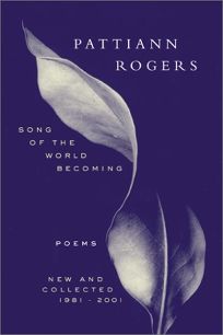 SONG OF THE WORLD BECOMING: New and Collected Poems 1981–2001