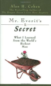Mr. Everits Secret: What I Learned from the Worlds Richest Man