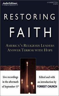 RESTORING FAITH: Americas Religious Leaders Answer Terror with Hope