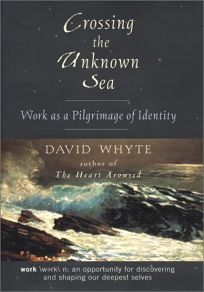 CROSSING THE UNKNOWN SEA: Work as a Pilgrimage of Identity