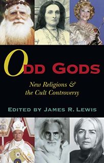 Odd Gods: New Religions and the Cult Controversy