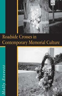 ROADSIDE CROSSES IN CONTEMPORARY MEMORIAL CULTURE
