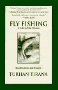 Fly Fishing: A Life in Mid-Stream