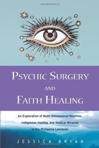 Psychic Surgery and Faith Healing: An Exploration of Multi-Dimensional Realities