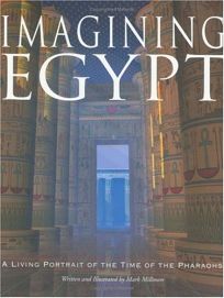 Imagining Egypt: A Living Portrait of the Time of the Pharaohs