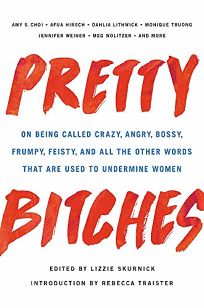 Pretty Bitches: On Being Called Crazy