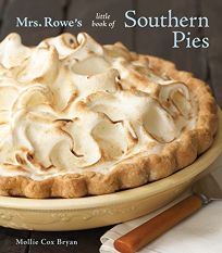 Mrs. Rowes Little Book of Southern Pies