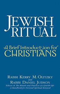 JEWISH RITUAL: A Brief Introduction for Christians