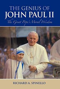 The Genius of John Paul II: The Great Popes Moral Wisdom