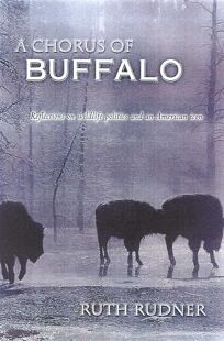 Nonfiction Book Review A Chorus Of Buffalo By Ruth Rudner