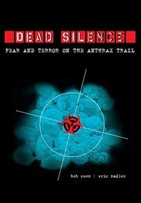 Dead Silence: Fear and Terror on the Anthrax Trail