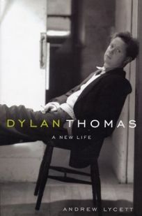 DYLAN THOMAS: A New Life