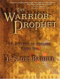 THE WARRIOR-PROPHET: The Prince of Nothing