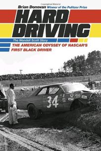 Hard Driving: The Wendell Scott Story: The American Odyssey of Nascars First Black Driver