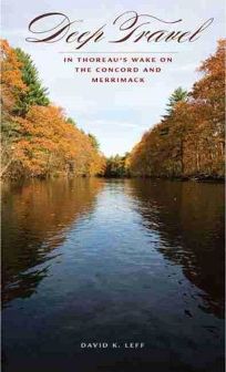 Deep Travel: In Thoreaus Wake on the Concord and Merrimack