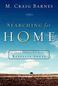 SEARCHING FOR HOME: Spirituality for Restless Souls