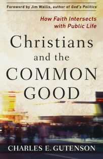 Christians and the Common Good: How Faith Intersects with Public Life