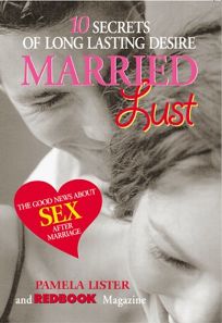 MARRIED LUST: 10 Secrets of Long Lasting Desire