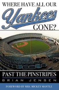 Where Have All Our Yankees Gone?: Past the Pinstripes