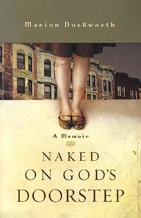 Naked on Gods Doorstep: A Memoir
