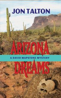 Arizona Dreams: A David Mapstone Mystery