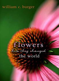 Flowers: How They Changed the World