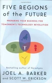 Five Regions of the Future: Preparing Your Business for Tomorrows Technology Revolution