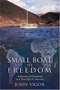SMALL BOAT TO FREEDOM: A Journey of Conscience to a New Life in America