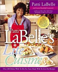 PATTI LABELLES LITE CUISINE: Over 100 Dishes with To-Die-For Taste Made with To-Live-For Recipes