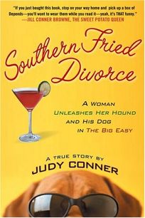 SOUTHERN FRIED DIVORCE: A Woman Unleashes Her Hound and His Dog in the Big Easy