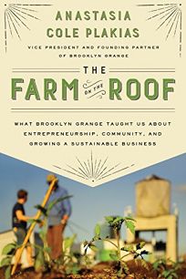The Farm on the Roof: What Brooklyn Grange Taught Us About Entrepreneurship