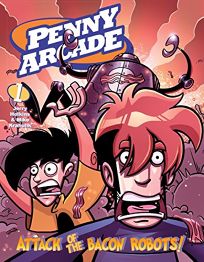 Penny Arcade Volume 1: Attack of the Bacon Robots