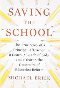 Saving the School: The True Story of a Principal