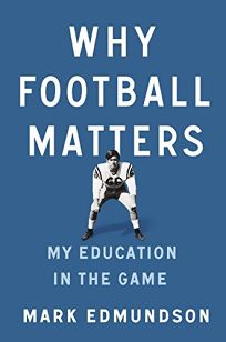 Why Football Matters: My Education in the Game