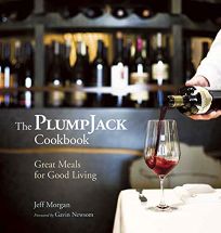 The Plumpjack Cookbook: Great Meals for Good Living