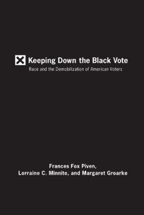 Keeping Down the Black Vote: Race and the Demobilization of American Voters