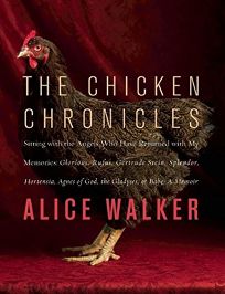 The Chicken Chronicles: Sitting with the Angels Who Have Returned with My Memories: Glorious