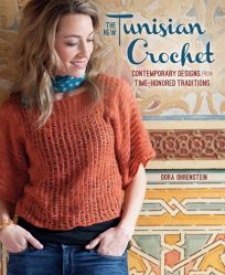The New Tunisian Crochet: Contemporary Designs from a Time-Honored Tradition