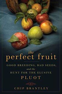 The Perfect Fruit: Good Breeding
