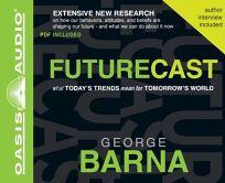 Futurecast: What Today’s Trends Mean for Tomorrow’s World