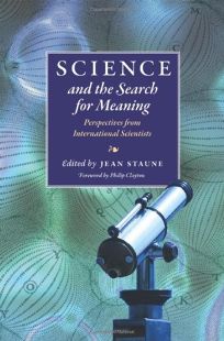 Science and the Search for Meaning: Perspectives from International Scientists