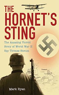 The Hornets Sting: The Amazing Untold Story of World War II Spy Thomas Sneum