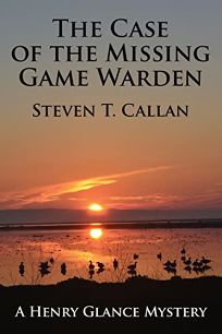 The Case of the Missing Game Warden: A Henry Glance Mystery