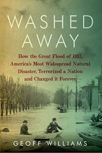 Washed Away: How the Great Flood of 1913