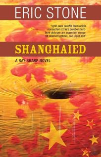 Shanghaied: The Fourth Ray Sharp Novel