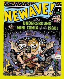 Newave! The Underground Mini Comix of the 1980s