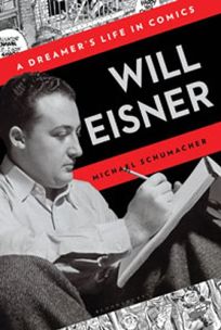 Will Eisner: A Dreamers Life in Comics